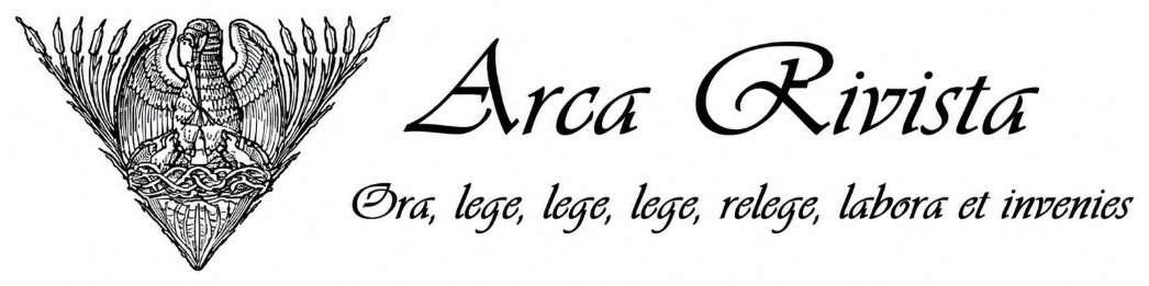 Arca Rivista — Ora, lege, lege, lege, relege, labora et invenies